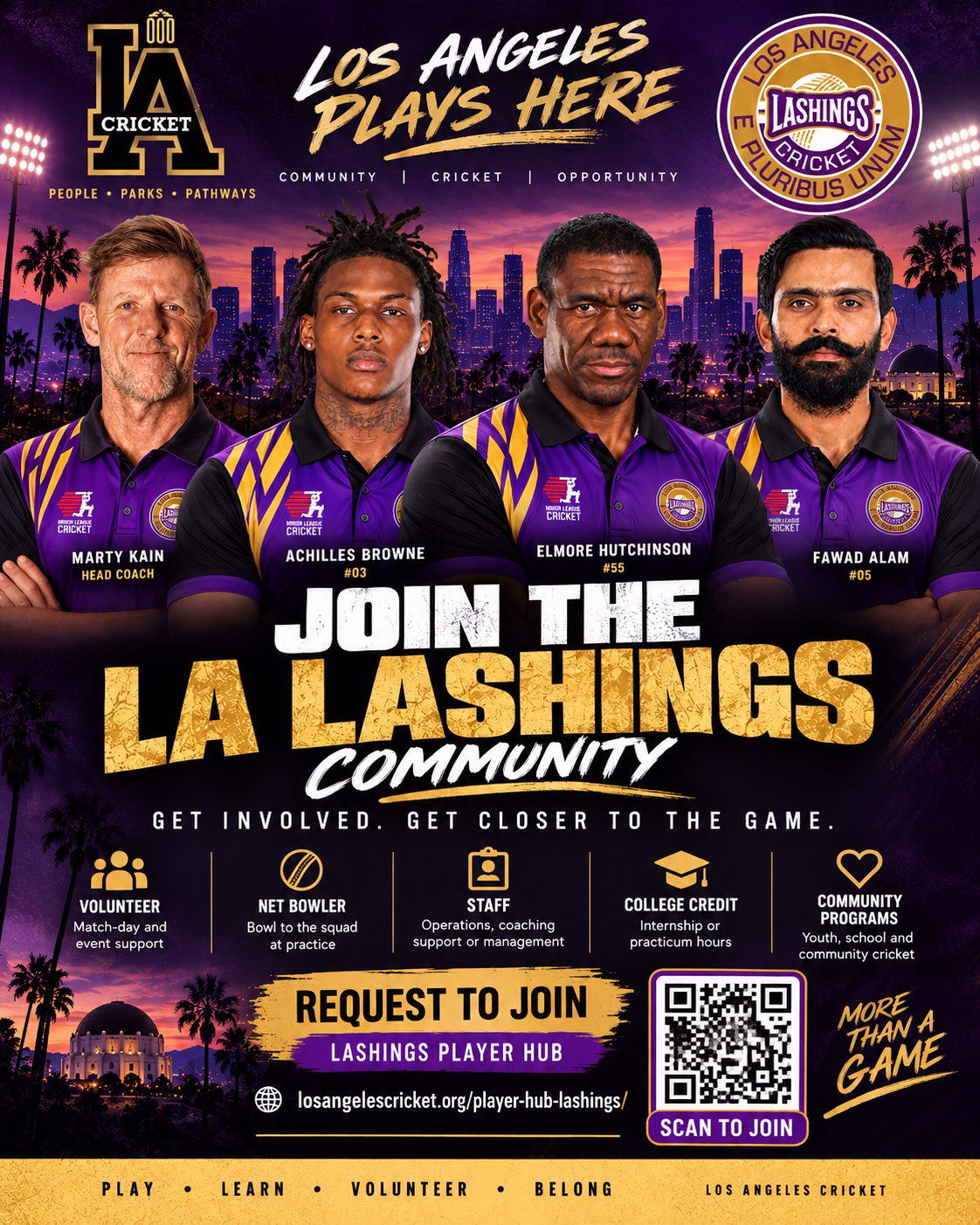 Join the LA Lashings community. Los Angeles Plays Here. Head coach Marty Kain and players Achilles Browne, Elmore Hutchinson and Fawad Alam in purple and gold Lashings kit against the Los Angeles skyline, with five ways to get involved: volunteer, net bowler, staff, college credit and community programs, plus a QR code to request to join.