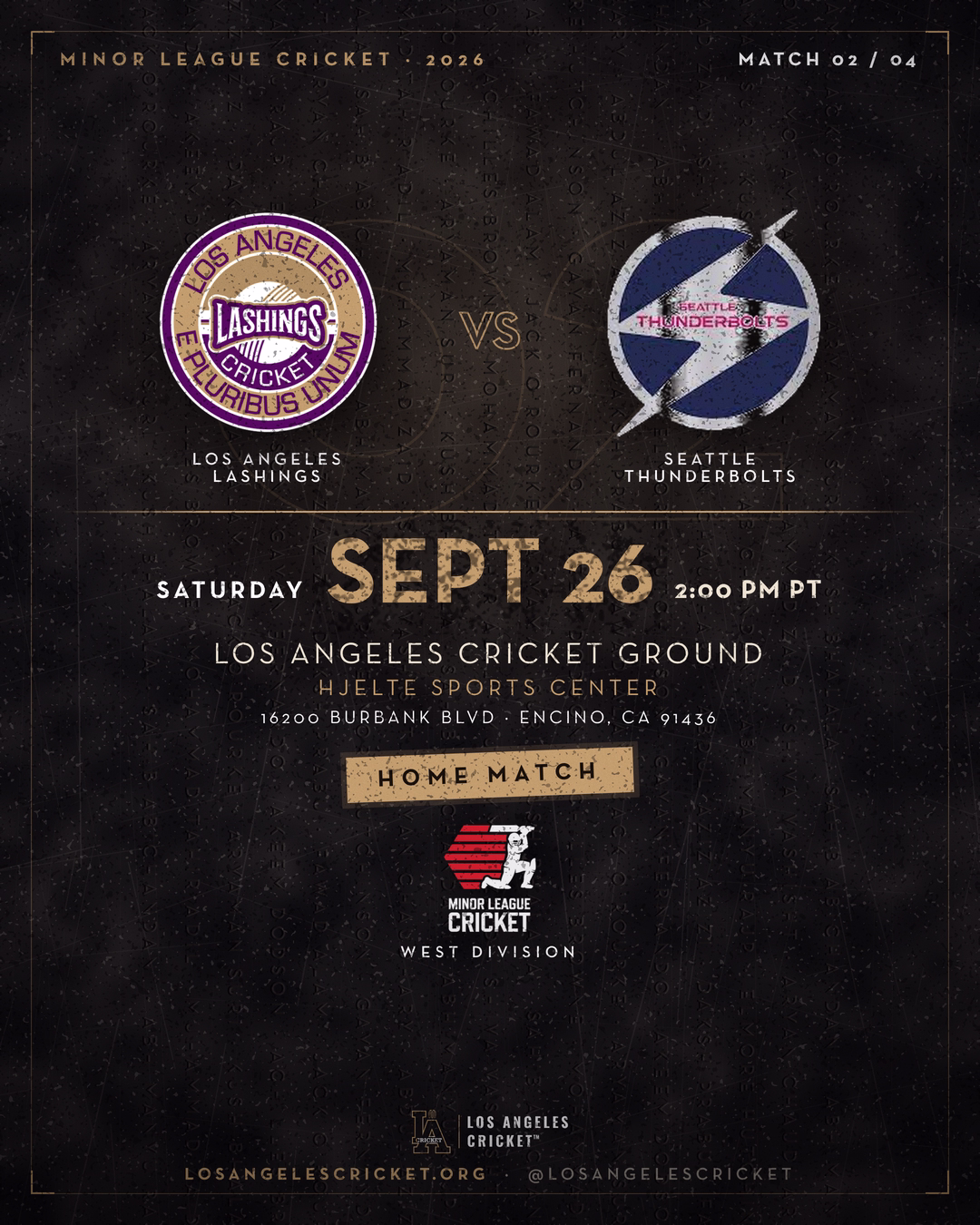 Los Angeles Lashings vs Seattle Thunderbolts, Saturday September 26, Los Angeles Cricket Ground, Encino, 2:00 PM PT — home match.